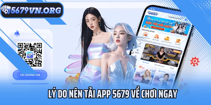 Lý do nên tải app 5679 về chơi ngay