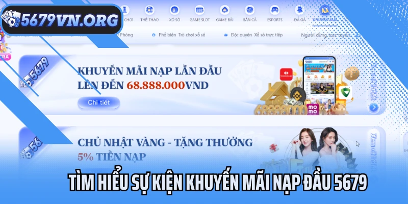 Tìm hiểu sự kiện khuyến mãi nạp đầu 5679